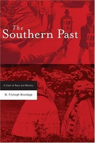 The Southern Past : A Clash of Race and Memory