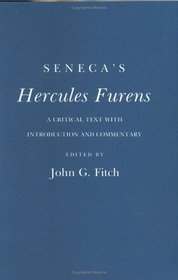 Seneca's Hercules Furens: A Critical Text With Introduction and Commentary (Cornell Studies in Classical Philology)