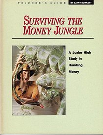 Surviving the Money Jungle- Teacher's Guide: A Junior: High Study in Handling Money