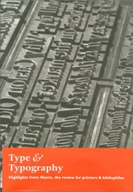 Type & Typography: Highlights from Matrix--The Review for Printers & Bibliophiles