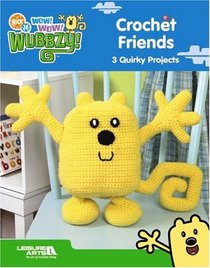 Wow! Wow! Wubbzy! Crochet Friends (Leisure Arts #4646)