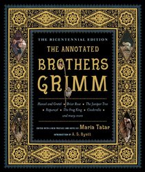 The Annotated Brothers Grimm (Expanded and Updated)