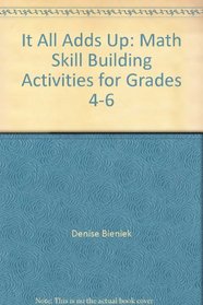 It All Adds Up: Math Skill Building Activities for Grades 4-6