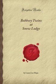 Bobbsey Twins at Snow Lodge (Forgotten Books)