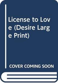 License to Love (Desire Large Print)