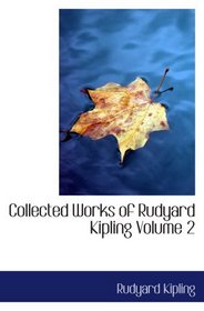 Collected Works of Rudyard Kipling  Volume 2
