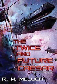 The Twice and Future Caesar: A Novel of the U.S.S. Merrimack (Tour of the Merrimack)