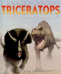 Triceratops: The Three Horned Dinosaur (Graphic Dinosaurs)