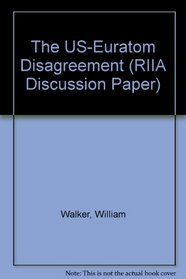 The US-Euratom Disagreement (RIIA Discussion Paper)