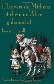 L'Travrs du Mitheux et chein qu'Alice y dmuchit (Romance Edition)