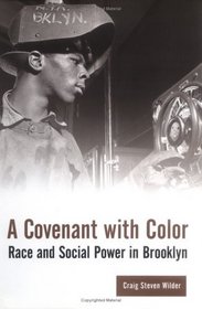 A Covenant with Color (Columbia History of Urban Life)