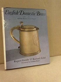 English domestic brass, 1680-1810 and the history of its origins