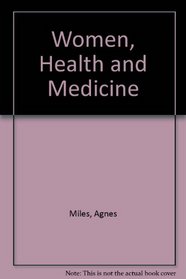 Women, health, and medicine