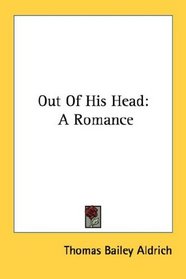 Out Of His Head: A Romance