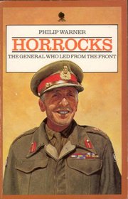 Horrocks: The General Who Led from the Front