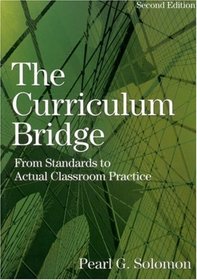 The Curriculum Bridge: From Standards to Actual Classroom Practice