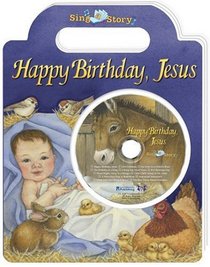 Happy Birthday, Jesus Sing a Story Handled Board Book with CD (Sing-a-Story)
