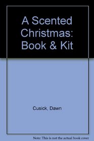 A Scented Christmas: Book & Kit