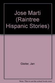 Jose Marti (Raintree Hispanic Stories)