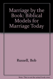 Marriage by the Book: Biblical Models for Marriage Today