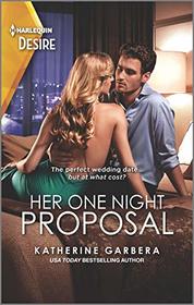 Her One Night Proposal (One Night, Bk 4) (Harlequin Desire, No 2730)