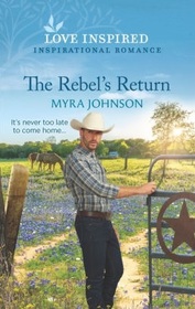 The Rebel's Return (Ranchers of Gabriel Bend, Bk 2) (Love Inspired, No 1406)