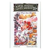 Any Way You Slice It (Katie Kazoo, Switcheroo)