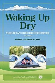 Waking up Dry: A Guide to Help Children Overcome Bedwetting