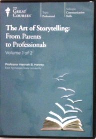 The Art of Storytelling: From Parents to Professionals (The Great Courses)