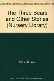 The Three Bears and Other Stories (Nursery Library)