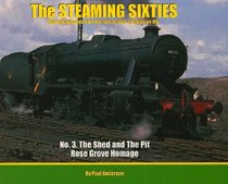 The Steaming Sixties: Shed and the Pit - Rose Grove Homage No. 3
