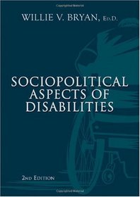 Sociopolitical Aspects of Disabilities: The Social Perspectives and Political History of Disabilities and Rehabilitation in the United States