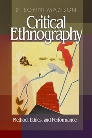 Critical Ethnography : Method, Ethics, and Performance