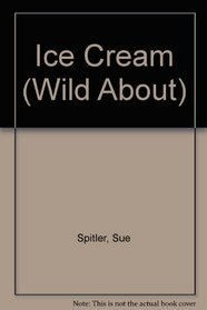Wild About Ice Cream (Wild About)