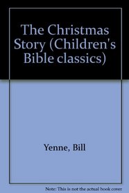 The Christmas Story (Children's Bible Classics)