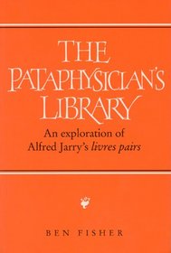 Pataphysician's Library: An Exploration of Alfred Jarry's 'Livres pairs'