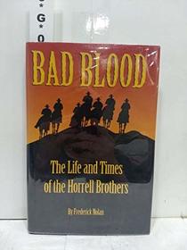 Bad Blood: The Life and Times of the Horrell Brothers