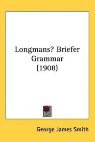 Longmans Briefer Grammar (1908)