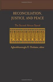 Reconciliation, Justice, and Peace: The Second African Synod