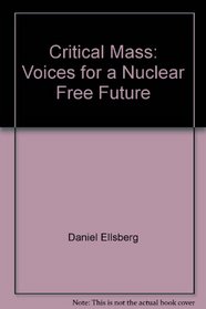 Critical Mass: Voices for a Nuclear Free Future