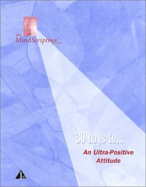 30 Days to an Ultra-Positive Attitude (Workbook)