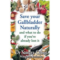 Save Your Gallbladder Naturally and What to Do If You Have Already Lost It