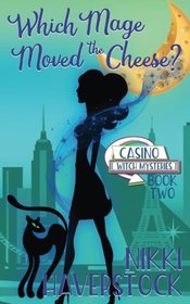 Which Mage moved the Cheese?: Casino Witch Mysteries 2 (Casino Witch Mystery) (Volume 2)