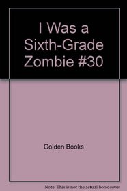 I Was a Sixth-Grade Zombie #30