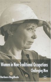 Women in Non-Traditional Occupations: Challenging Men