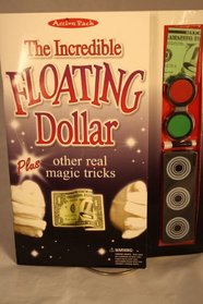 The Incredible Floating Dollar and other Magic Tricks