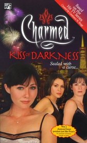 Kiss of Darkness (Charmed, Bk 2)