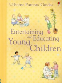 Entertaining and Educating Young Children (Parents' Guides)