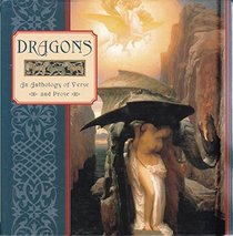 Dragons: An Anthology of Verse and Prose (Gift Series)