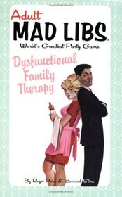 Dysfunctional Family Therapy (Adult Mad Libs)